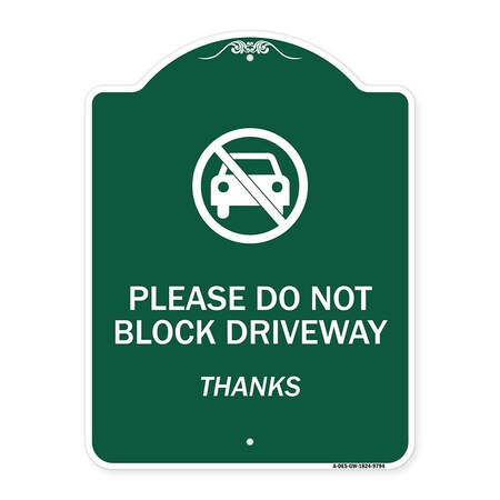 Signmission Please Do Not Block Driveway Thanks Heavy-Gauge Aluminum Architectural Sign, 24" x 18", GW-1824-9794 A-DES-GW-1824-9794